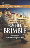 What Belongs to Her di Rachel Brimble edito da Harlequin