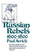Russian Rebels, 1600-1800 di Paul Avrich edito da W. W. Norton & Company
