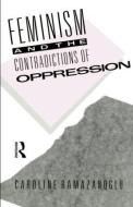 Feminism and the Contradictions of Oppression di Caroline Ramazanoglu edito da Routledge