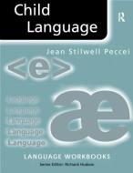 Child Language di Jean Stilwell Peccei edito da Taylor & Francis Ltd