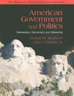 American Government And Politics di Joseph M. Bessette, John J. Pitney edito da Cengage Learning, Inc
