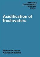 Acidification of Freshwaters di Malcolm Cresser, Anthony Edwards edito da Cambridge University Press