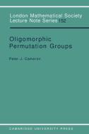 Oligomorphic Permutation Groups di Peter J. Cameron edito da Cambridge University Press