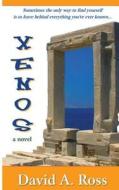 Xenos: A Romantic Novel of Travel and Self-Discovery in the Grecian Isles di David a. Ross edito da Open Books Publishing (UK)