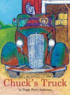 Chuck's Truck di Peggy Perry Anderson edito da Walter Lorraine Books