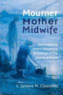 Mourner, Mother, Midwife di L. Juliana M. Claassens edito da Westminster John Knox Press