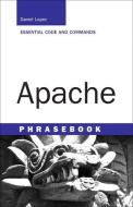 Apache Phrasebook di Daniel Lopez, Jesus Blanco edito da SAMS