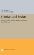 Matrices and Society di Ian Bradley, Ronald L. Meek edito da Princeton University Press