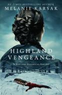 Highland Vengeance di Melanie Karsak edito da LIGHTNING SOURCE INC