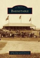Barnstable di Stephen Robert Lovell Farrar, The Barnstable Historical Society edito da ARCADIA PUB (SC)