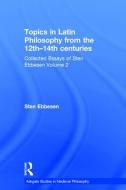 Topics in Latin Philosophy from the 12th-14th centuries di Sten Ebbesen edito da Taylor & Francis Ltd