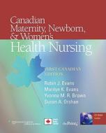 Canadian Maternity, Newborn, And Women\'s Health Nursing di Robin J. Evans, Marilyn Lang Evans, Yvonne M. R. Brown, Susan A. Orshan edito da Lippincott Williams And Wilkins