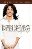 Inside My Heart di Robin McGraw edito da Thomas Nelson Publishers