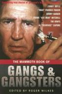 The Mammoth Book of Gangs and Gangsters edito da Carroll & Graf Publishers