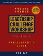 The Leadership Challenge Workshop di James M. Kouzes, Barry Z. Posner edito da John Wiley And Sons Ltd