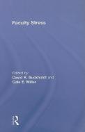 Faculty Stress di David R. Buckholdt edito da Routledge