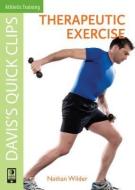Davis's Quick Clips: Therapeutic Exercise di Nathan Wilder edito da F.a. Davis Company