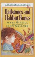 Hailstones & Halibut Bones di Mary O'Neill edito da PERFECTION LEARNING CORP
