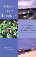 Great Lakes Journey: A New Look at America's Freshwater Coast di William Ashworth edito da WAYNE ST UNIV PR