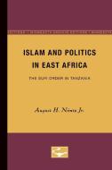 Islam and Politics in East Africa di August H. Nimtz Jr. edito da University of Minnesota Press
