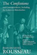 The Confessions and Correspondence, Including the Letters to Malesherbes di Jean Jacques Rousseau edito da DARTMOUTH COLLEGE PR