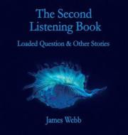 The Second Listening Book di James Webb edito da Lioness Writing Ltd