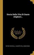 Storia Della Vita Di Dante Alighieri... di Pietro Fraticelli edito da WENTWORTH PR