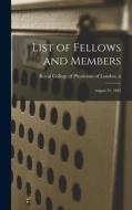 List of Fellows and Members: August 31, 1845 edito da LIGHTNING SOURCE INC