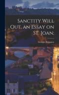 Sanctity Will out, an Essay on St. Joan; di Georges Bernanos edito da LIGHTNING SOURCE INC