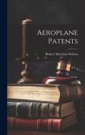 Aeroplane Patents di Robert Morrison Neilson edito da LEGARE STREET PR
