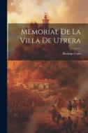 Memorial De La Villa De Utrera di Rodrigo Caro edito da LEGARE STREET PR