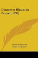 Deutscher Hiawatha Primer (1899) di Florence Holbrook edito da Kessinger Publishing