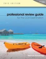 Professional Review Guide for the Cca Examination, 2013 Edition (Book Only) di Patricia Schnering edito da Cengage Learning