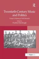 Twentieth-Century Music and Politics edito da Taylor & Francis Ltd