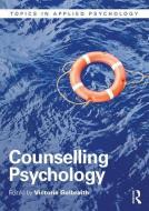 Counselling Psychology di Victoria Galbraith edito da Taylor & Francis Ltd