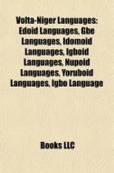 Edoid Languages, Idomoid Languages, Igboid Languages, Kwa Languages, Nupoid Languages, Yoruboid Languages, Igbo Language di Source Wikipedia edito da General Books Llc