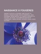 Naissance Foug Res: Armand Tuffin De L di Livres Groupe edito da Books LLC, Wiki Series