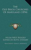 The Old Brick Churches of Maryland (1894) di Helen West Ridgely edito da Kessinger Publishing