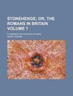 Stonehenge; A Romance or the Days of Nero Volume 1 di Henry Godwin edito da Rarebooksclub.com