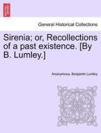 Sirenia; or, Recollections of a past existence. [By B. Lumley.] di Anonymous, Benjamin Lumley edito da British Library, Historical Print Editions