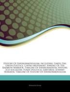 History Of Environmentalism, Including: di Hephaestus Books edito da Hephaestus Books