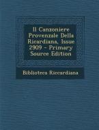 Il Canzoniere Provenzale Della Ricardiana, Issue 2909 edito da Nabu Press