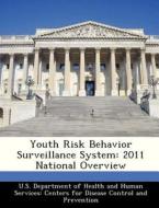 Youth Risk Behavior Surveillance System edito da Bibliogov