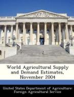 World Agricultural Supply And Demand Estimates, November 2004 edito da Bibliogov