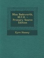 Miss Badsworth, M.F.H. di Eyre Hussey edito da Nabu Press