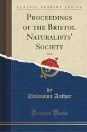 Proceedings Of The Bristol Naturalists' Society, Vol. 6 (classic Reprint) di Unknown Author edito da Forgotten Books