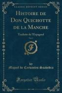 Histoire De Don Quichotte De La Manche, Vol. 2 di Miguel De Cervantes Saavedra edito da Forgotten Books