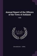 Annual Report of the Officers of the Town of Ashland: 1939 di Ashland Ashland edito da CHIZINE PUBN