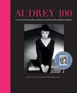 Audrey 100: A Rare and Intimate Photo Collection Selected by Audrey Hepburn's Family di Ellin Erwin, Ellen Fontana edito da Sterling