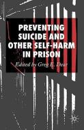 Preventing Suicide and Other Self-Harm in Prison di Greg E. Dear edito da Palgrave USA
